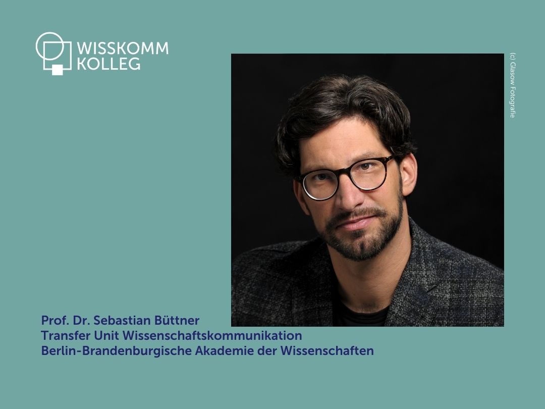 Grafik mit dem BIld von Sebastian Büttner. Darauf der Text: Prof. Dr. Sebastian Büttner
Transfer Unit Wissenschaftskommunikation
Berlin-Brandenburgische Akademie der Wissenschaften 